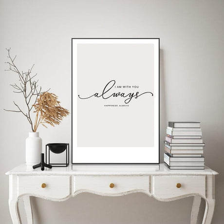 wall-art-print-canvas-poster-framed-I Am With You, Always, Happiness Always, Calligraphy-by-Gioia Wall Art-Gioia Wall Art